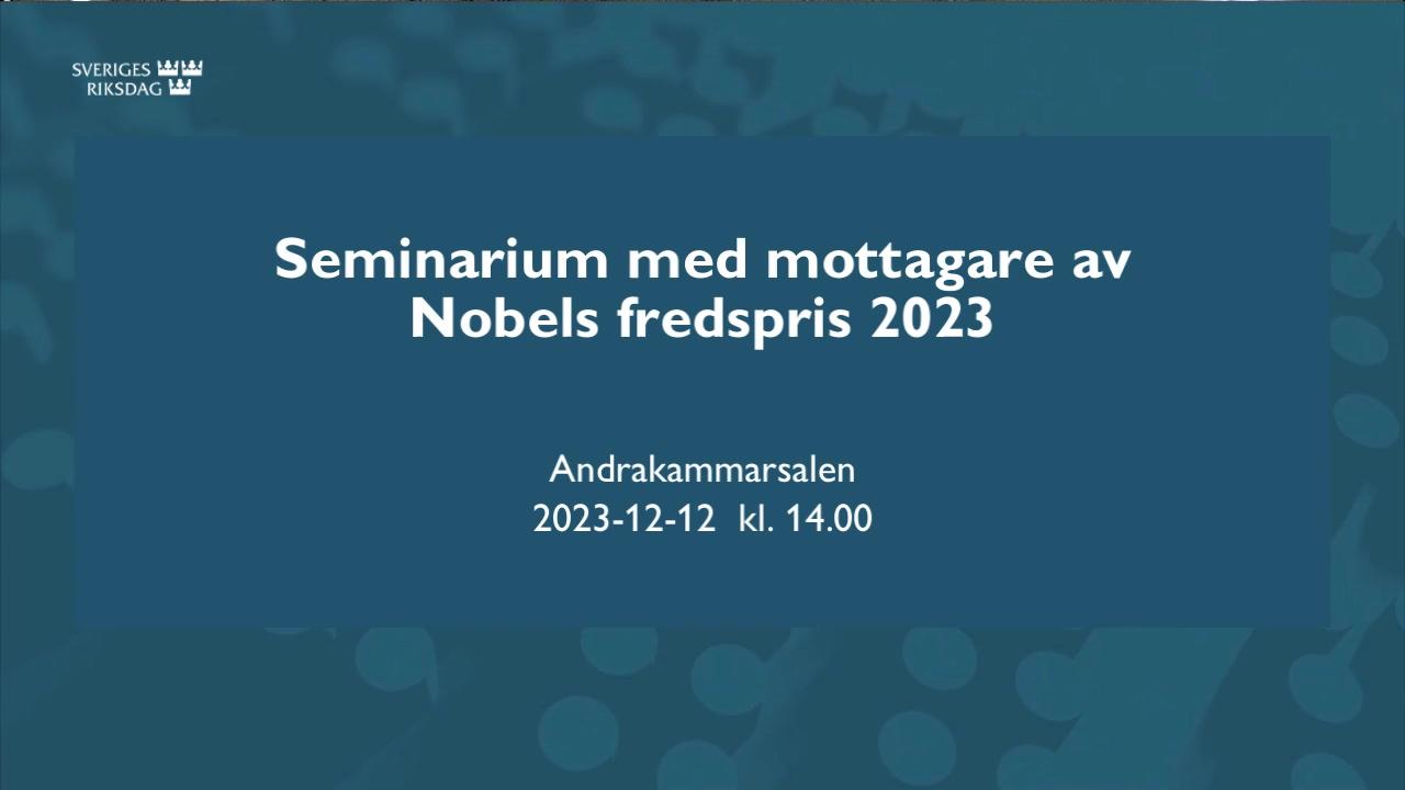 Stillbild från Öppet seminarium, Seminar with Nobel Peace Prize laureate 2023